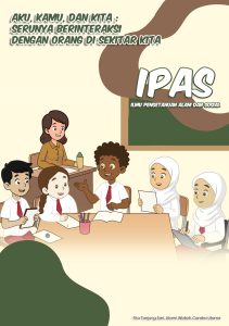 Ilmu Pengetahuan Alam dan Sosial (IPAS) Aku, Kamu dan Kita: Serunya Berinteraksi dengan Orang di Sekitar Kita