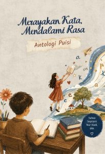 Antologi Puisi: Merayakan Kata, Mendalami Rasa