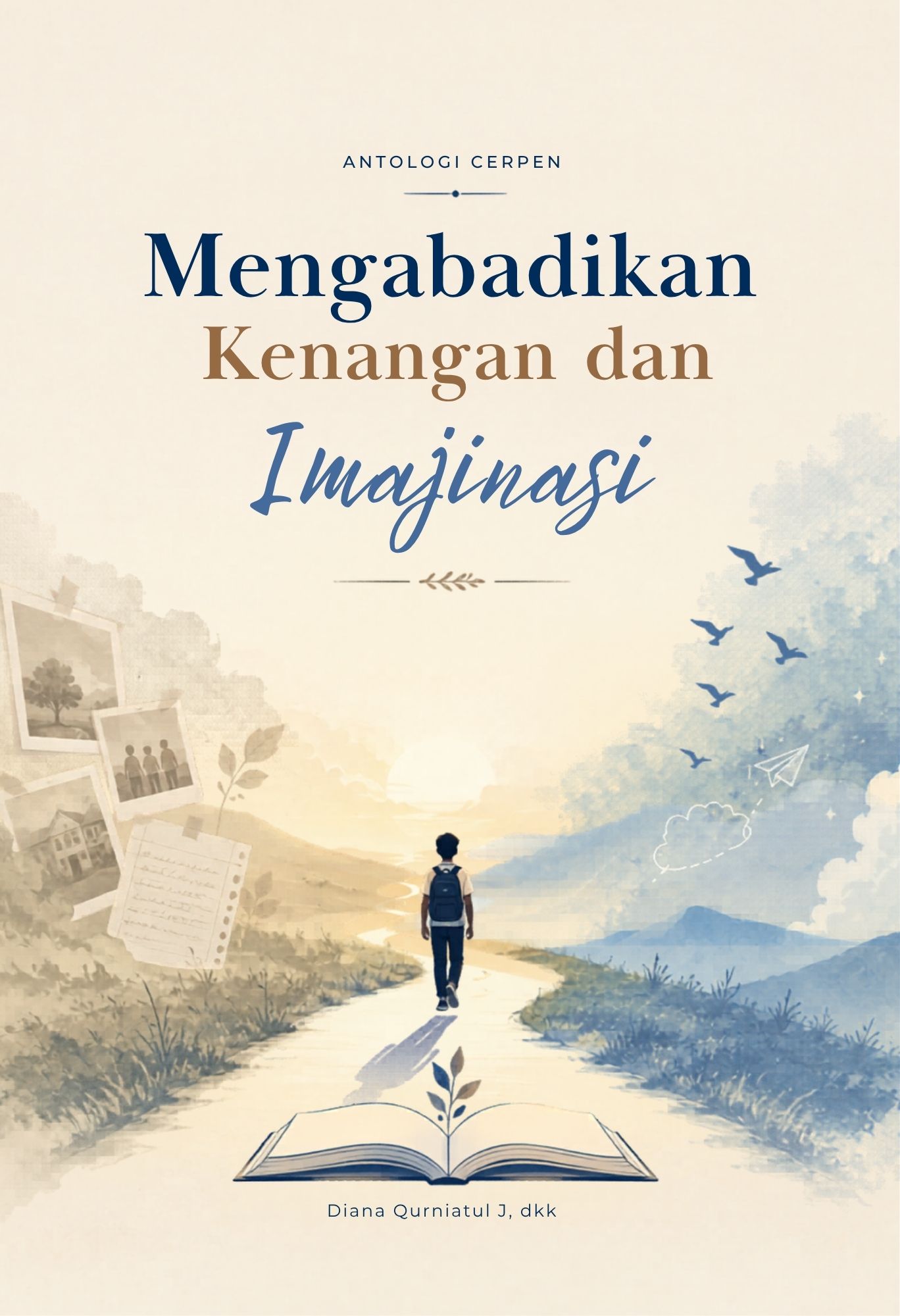 Antologi Cerpen: Mengabadikan Kenangan dan Imajinasi